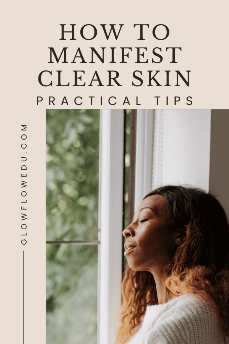 How to Manifest Clear Skin: Your Guide to a Radiant Complexion